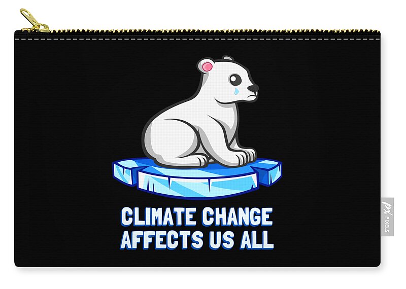 Protest Zip Pouch featuring the digital art Climate Change Affects Us All Crying Polar Bear by Flippin Sweet Gear
