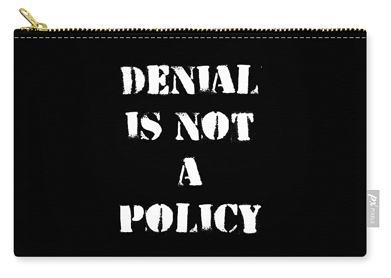 Funny Zip Pouch featuring the digital art Climate Change Denial Is Not A Policy by Flippin Sweet Gear
