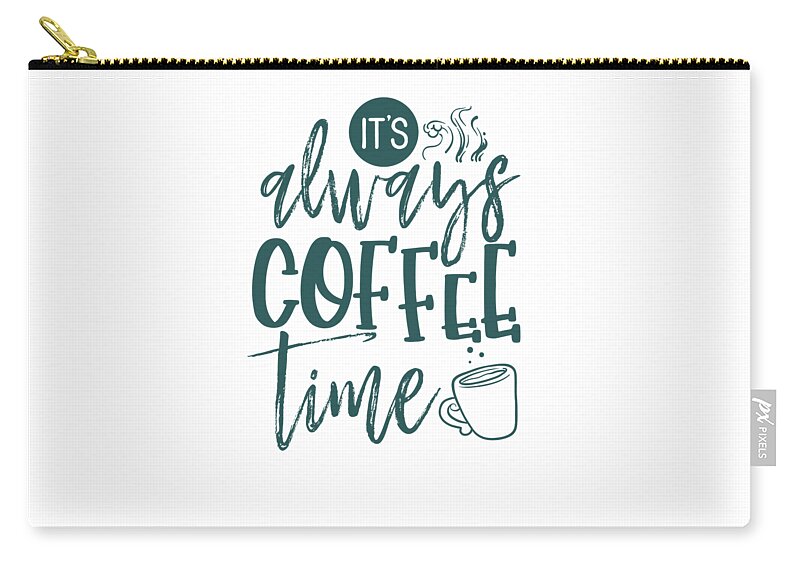 https://render.fineartamerica.com/images/rendered/default/flat/pouch/images/artworkimages/medium/3/coffee-lovers-gift-always-coffee-time-fun-coffee-drinker-kanig-designs-transparent.png?&targetx=189&targety=-2&imagewidth=395&imageheight=474&modelwidth=777&modelheight=474&backgroundcolor=ffffff&orientation=0&producttype=pouch-regularbottom-medium