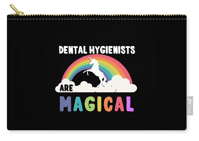 Funny Zip Pouch featuring the digital art Dental Hygienists Are Magical by Flippin Sweet Gear