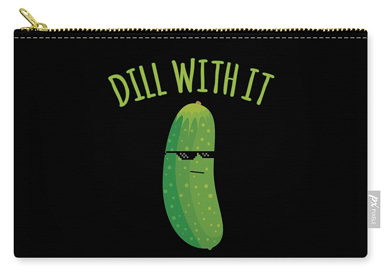 Meme Zip Pouch featuring the digital art Dill With It Funny Pickle by Flippin Sweet Gear