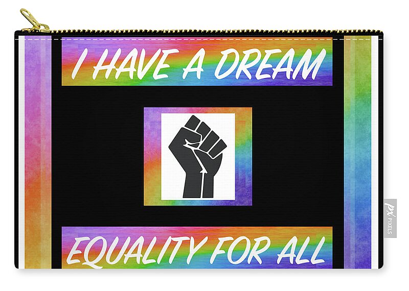 I Have A Dream Zip Pouch featuring the digital art Dream Of Equality Square - R11W by Artistic Mystic