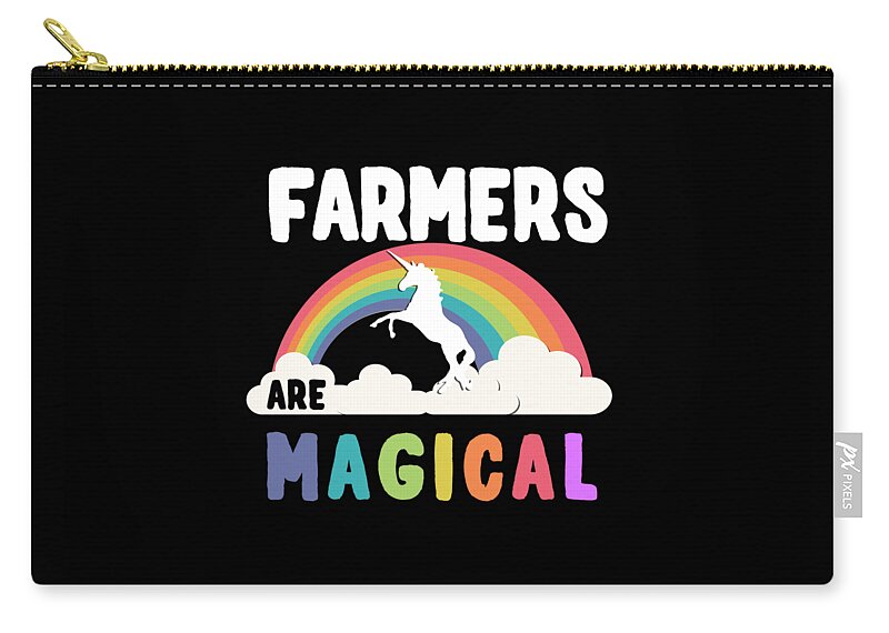 Funny Zip Pouch featuring the digital art Farmers Are Magical by Flippin Sweet Gear
