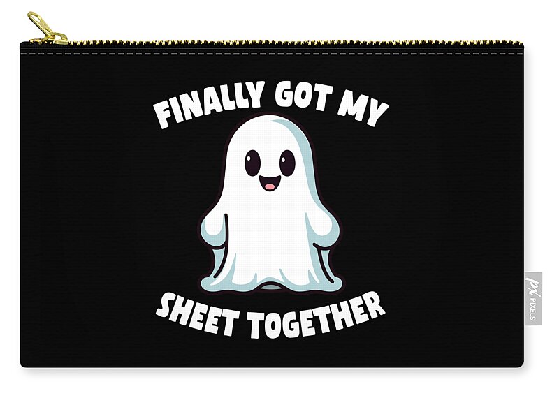 Sheet Together Zip Pouch featuring the digital art Finally Got My Sheet Together Boo Ghost Halloween by Flippin Sweet Gear