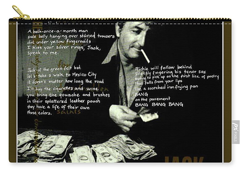 Jack Micheline Zip Pouch featuring the photograph My Poem For Friend Jack Micheline, Poet and Artist by Lorena Cassady