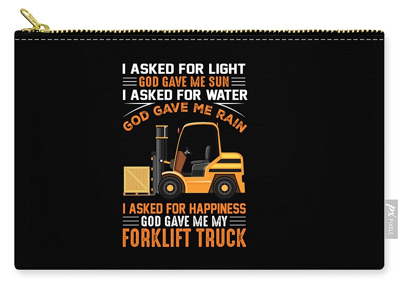 Forklift truck driver gifts cool quote forklift Zip Pouch by Norman W -  Pixels
