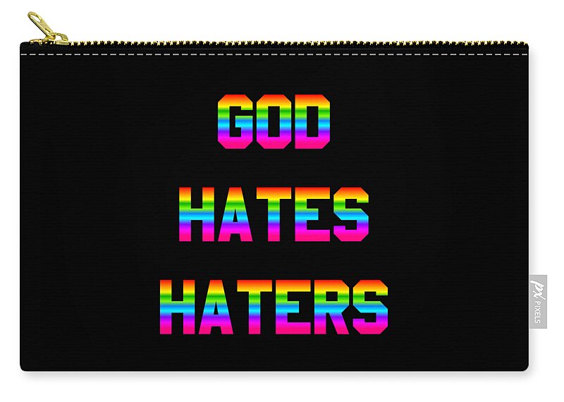 Funny Zip Pouch featuring the digital art God Hates Haters by Flippin Sweet Gear