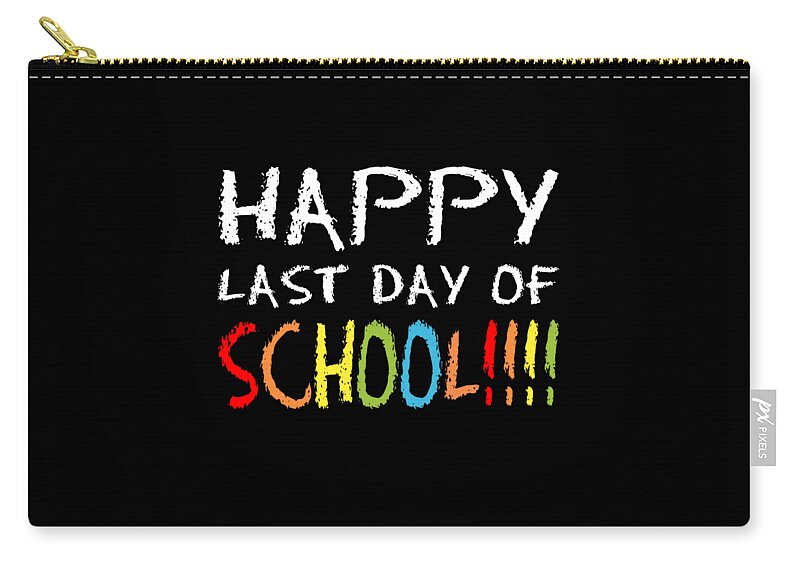 Funny Zip Pouch featuring the digital art Happy Last Day Of School by Flippin Sweet Gear