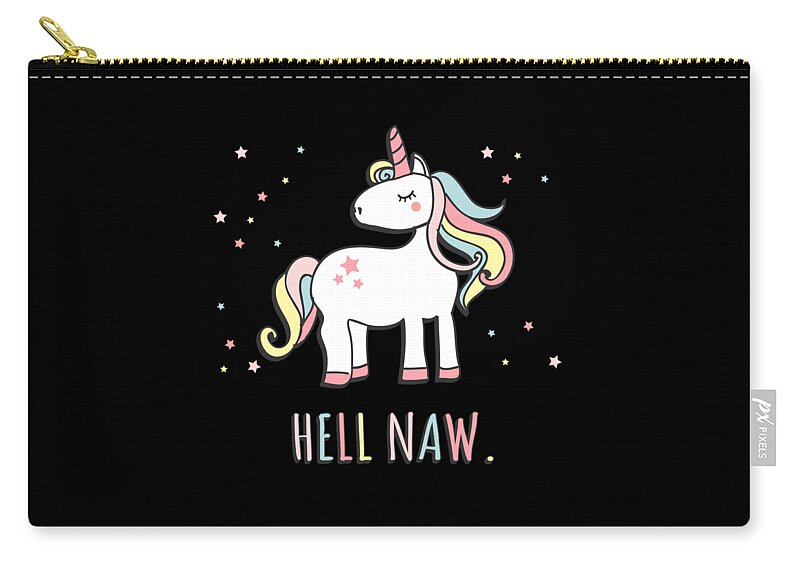 Funny Zip Pouch featuring the digital art Hell Naw Unicorn by Flippin Sweet Gear