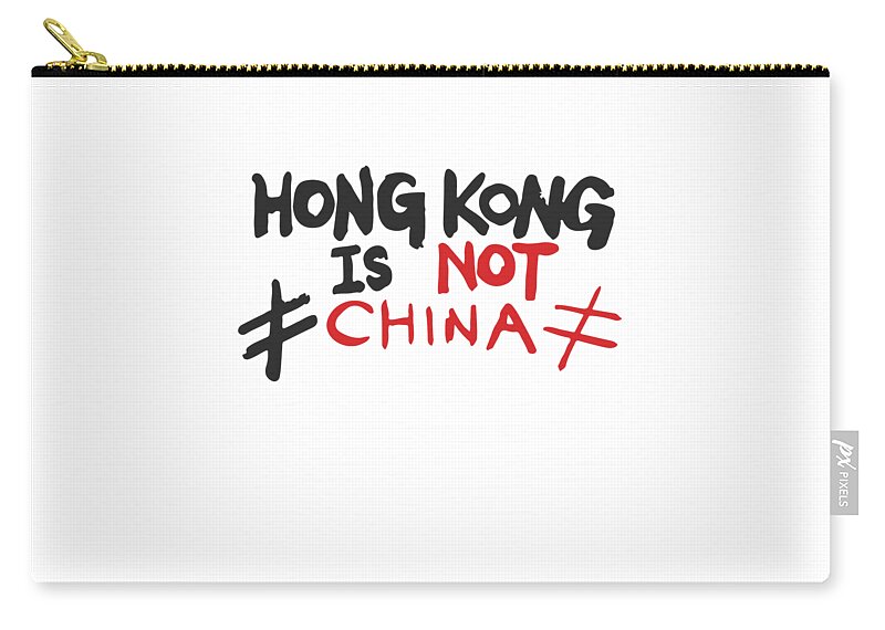 Democracy Zip Pouch featuring the digital art Hong Kong is Not China Stand With HK by Flippin Sweet Gear