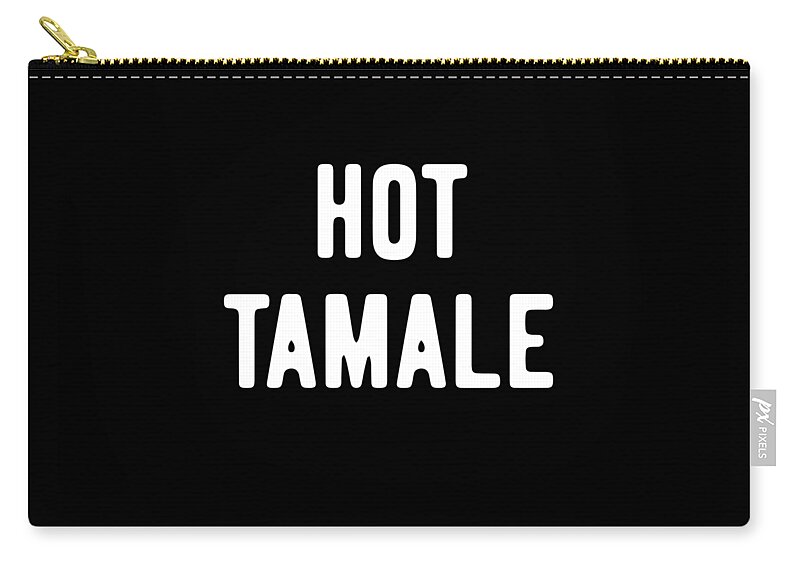 Gifts For Mom Zip Pouch featuring the digital art Hot Tamale by Flippin Sweet Gear