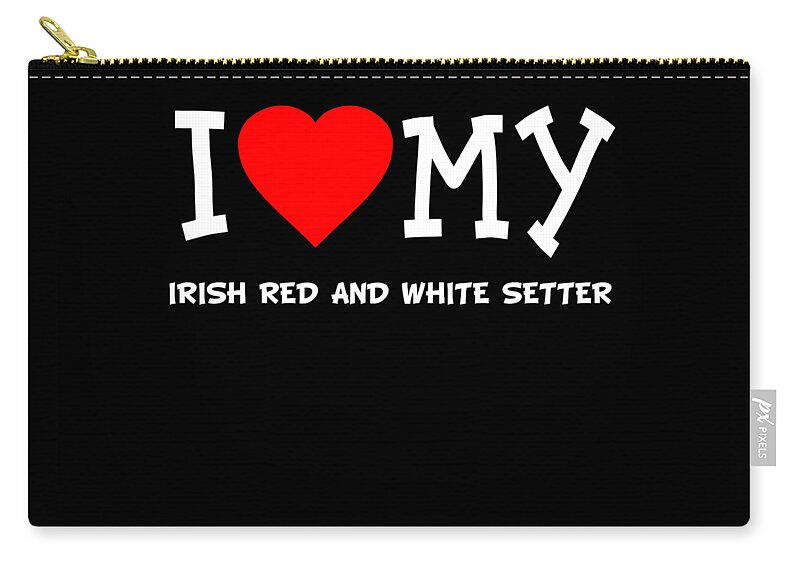 Pet Zip Pouch featuring the digital art I Love My Irish Red And White Setter Dog Breed by Flippin Sweet Gear