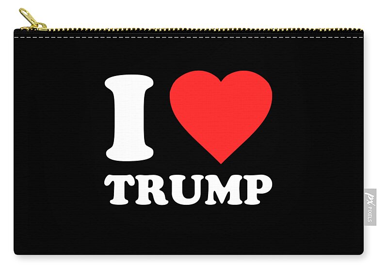 Funny Zip Pouch featuring the digital art I Love Trump by Flippin Sweet Gear