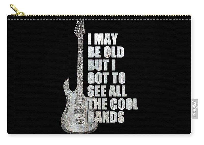 Guitar Zip Pouch featuring the painting I May Be Old But I Got To See All The Cool Bands Retro by Tony Rubino