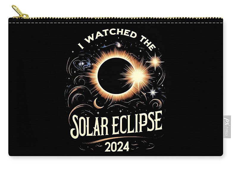 Solar Eclipse 2024 Zip Pouch featuring the digital art I Watched the Solar Eclipse 2024 by Flippin Sweet Gear