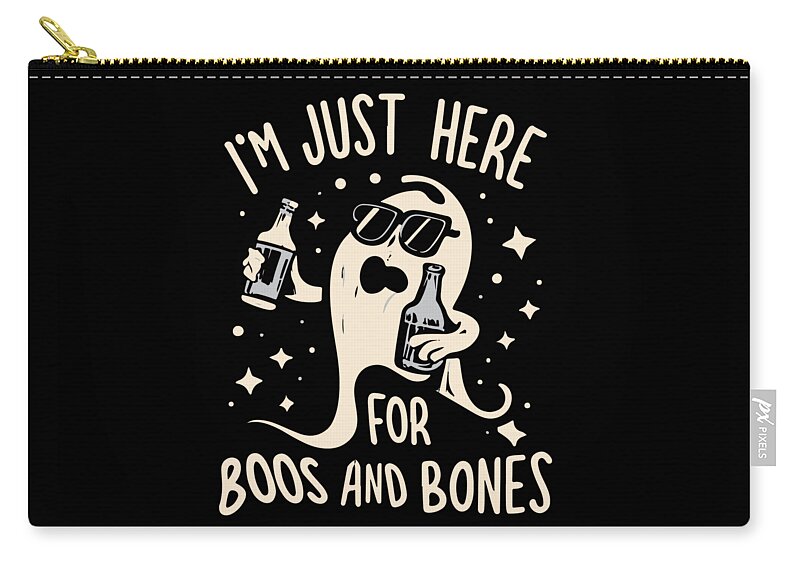 Halloween Zip Pouch featuring the digital art Im Just Here For Boos and Bones by Flippin Sweet Gear