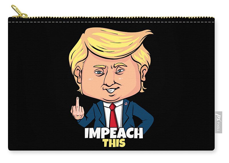 Funny Zip Pouch featuring the digital art Impeach This Pro Donald Trump 2020 Conservative Republican by Flippin Sweet Gear