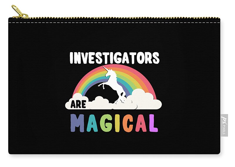 Funny Zip Pouch featuring the digital art Investigators Are Magical by Flippin Sweet Gear