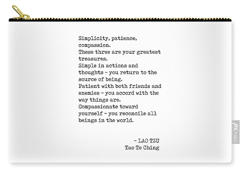 Lao Tzu Zip Pouch featuring the digital art Lao Tzu Quote - Tao Te Ching - Simplicity, Patience, Compassion - Minimalist, Typewriter Print by Studio Grafiikka