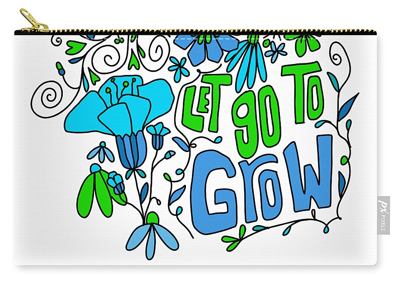 Let Go To Grow Zip Pouch featuring the digital art Let Go To Grow - Blue Green Inspirational Art by Patricia Awapara