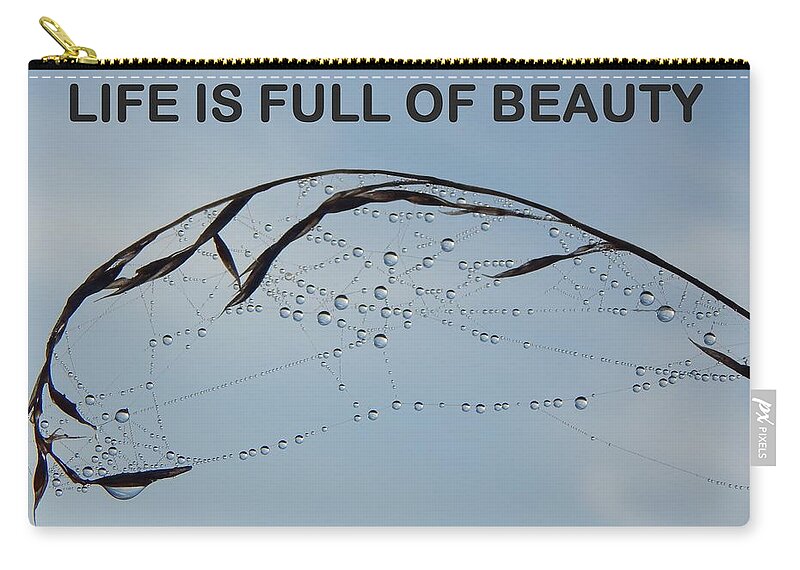 Life Is Full Of Beauty Carry-all Pouch featuring the photograph Life Is Full Of Beauty by Gallery Of Hope