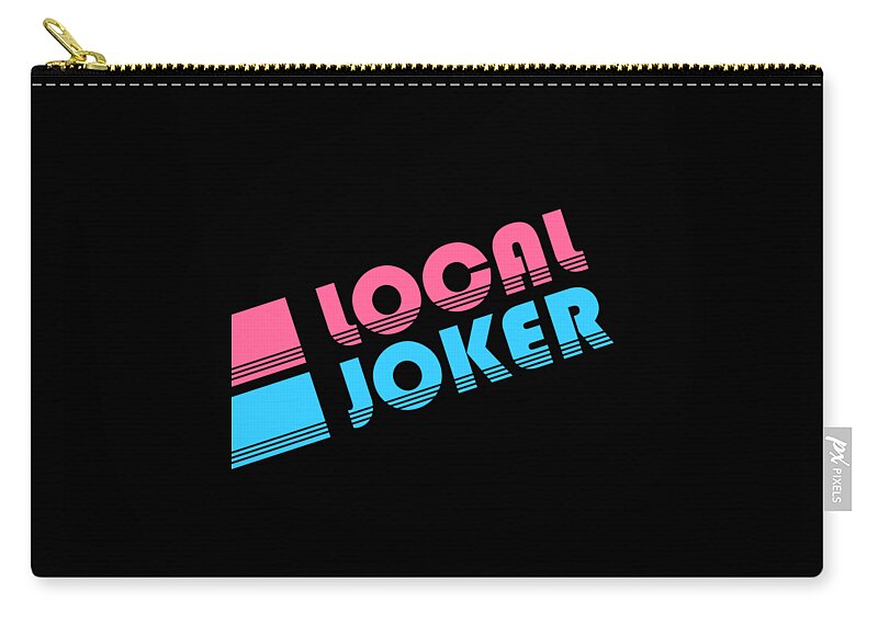 Funny Zip Pouch featuring the digital art Local Joker Jokester by Flippin Sweet Gear