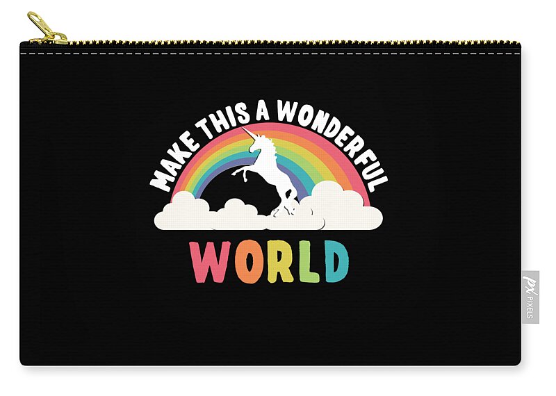 Funny Zip Pouch featuring the digital art Make This A Wonderful World by Flippin Sweet Gear