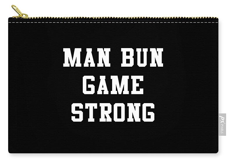 Funny Zip Pouch featuring the digital art Man Bun Game Strong by Flippin Sweet Gear