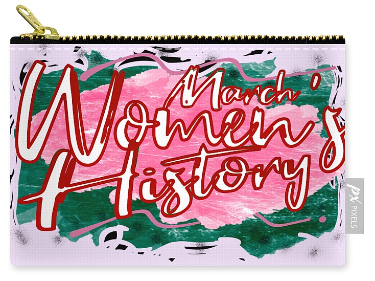 March Carry-all Pouch featuring the digital art March Womens History Month Pink Green Black by Delynn Addams