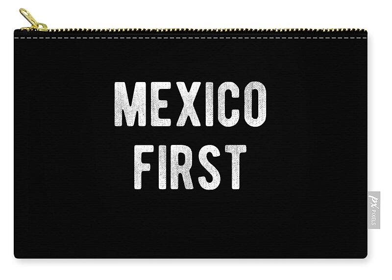 Funny Zip Pouch featuring the digital art Mexico First America Last by Flippin Sweet Gear
