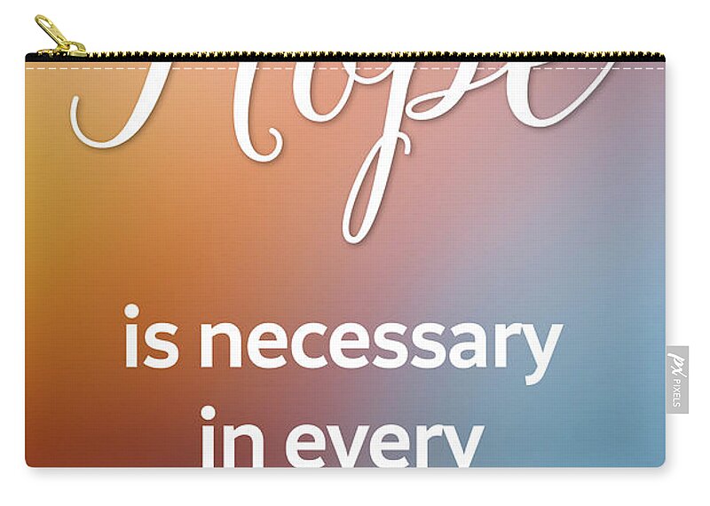Hope Zip Pouch featuring the digital art Motivational Hope Quote by Matthias Hauser
