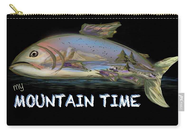 Fly Fishing Zip Pouch featuring the digital art My Mountain Time by Doug Gist