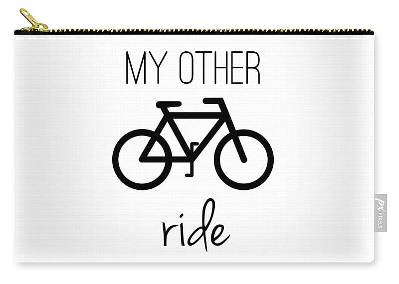 My Other Ride Is A Bike Zip Pouch featuring the digital art My Other Ride is a Bike by Joanne Grant