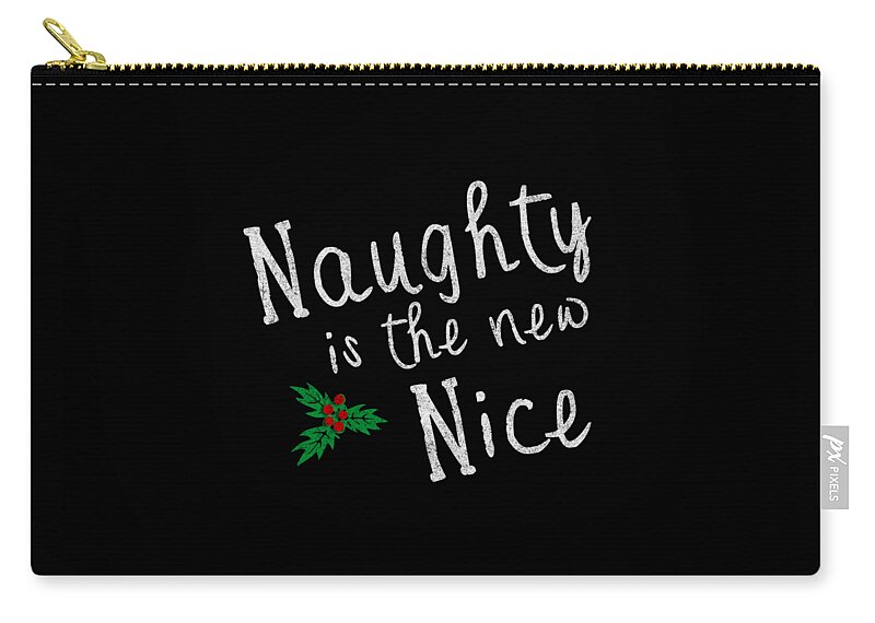 Cool Carry-all Pouch featuring the digital art Naughty Is New Nice Vintage by Flippin Sweet Gear
