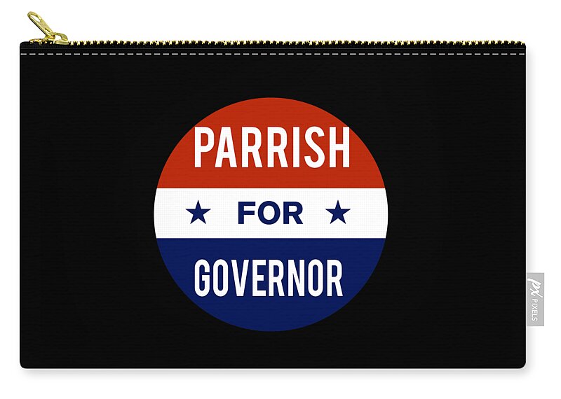 Election Zip Pouch featuring the digital art Parrish For Governor by Flippin Sweet Gear