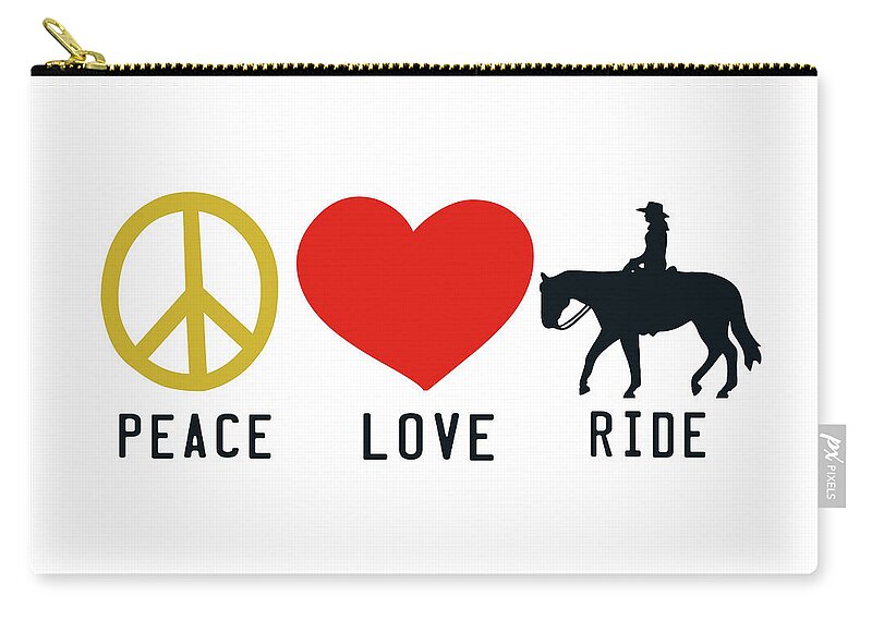 Class Zip Pouch featuring the photograph Peace Love Ride by Dressage Design
