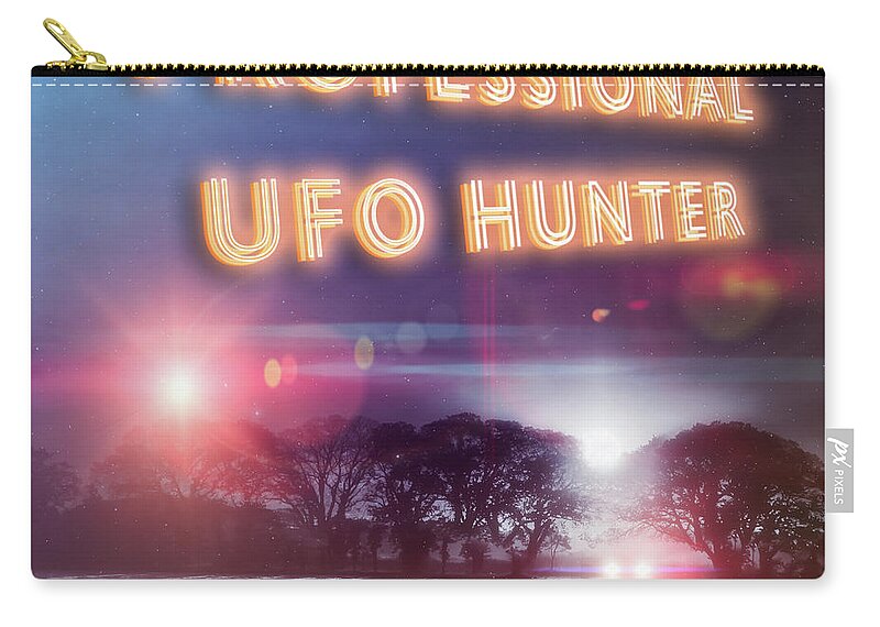 Ufo Zip Pouch featuring the photograph Professional UFO hunters slogan and sighting by Simon Bratt
