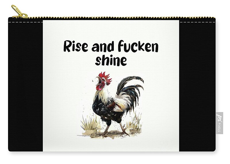 Rooster Zip Pouch featuring the painting Rise And Fucken Shine by Tina LeCour