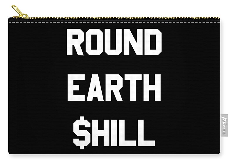 Funny Zip Pouch featuring the digital art Round Earth Shill by Flippin Sweet Gear