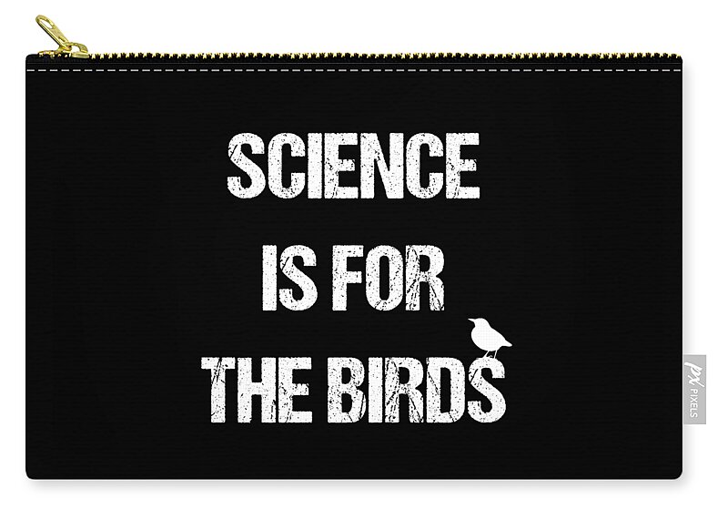 Funny Zip Pouch featuring the digital art Science Is For The Birds by Flippin Sweet Gear