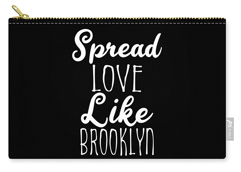 Cool Zip Pouch featuring the digital art Spread Love Like Brooklyn by Flippin Sweet Gear