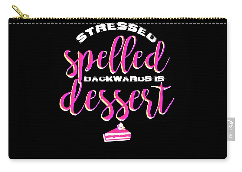 Camping Cookware Zip Pouch featuring the digital art Stressed spelled backwards is dessert Colorful by Lin Watchorn