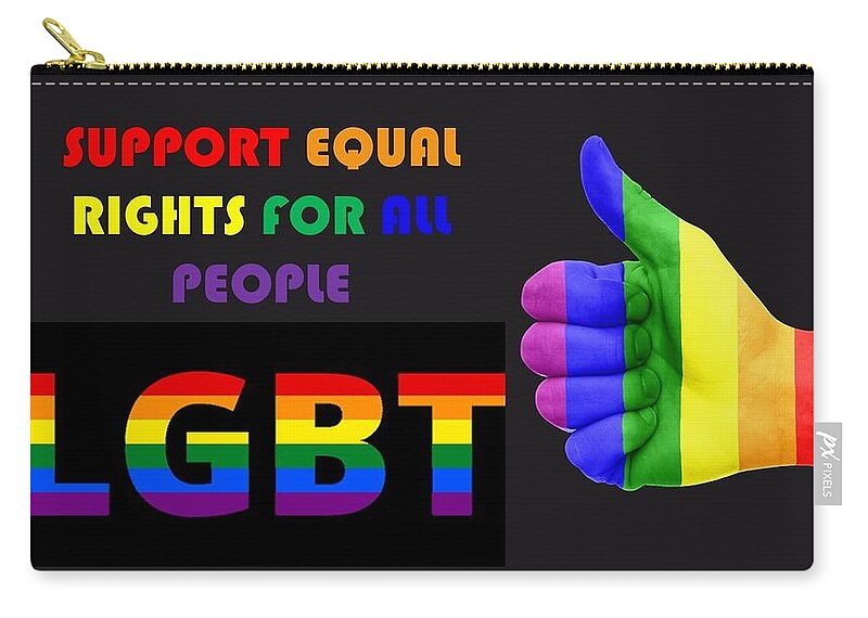 Gay Zip Pouch featuring the mixed media Support Equal Rights For All People by Nancy Ayanna Wyatt