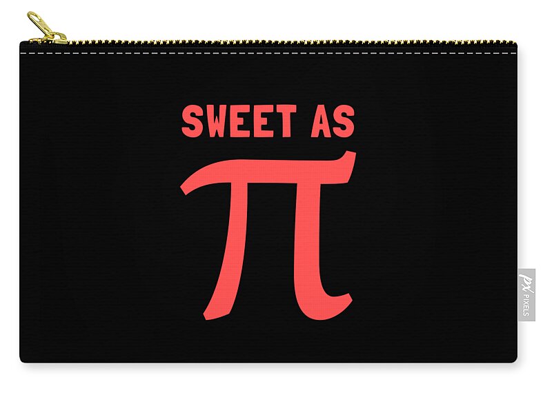 Mathematician Zip Pouch featuring the digital art Sweet As Pi 314 by Flippin Sweet Gear