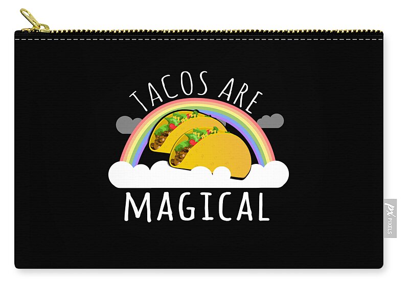 Funny Zip Pouch featuring the digital art Tacos Are Magical by Flippin Sweet Gear