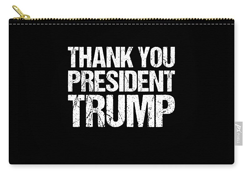 Funny Zip Pouch featuring the digital art Thank You President Trump by Flippin Sweet Gear