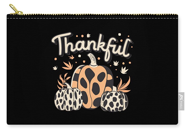 Thanksgiving 2023 Zip Pouch featuring the digital art Thankful Thanksgiving Fall Vibes by Flippin Sweet Gear