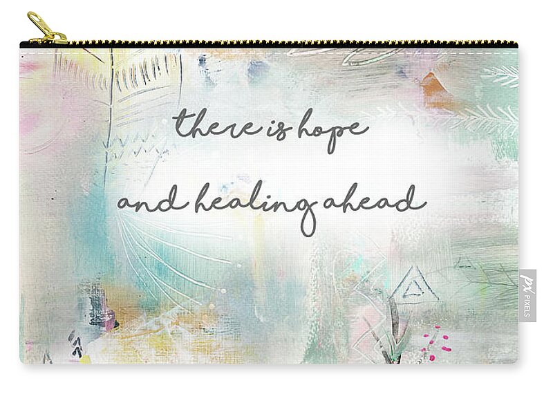 There Is Hope And Healing Ahead Carry-all Pouch featuring the mixed media There is hope and healing ahead by Claudia Schoen