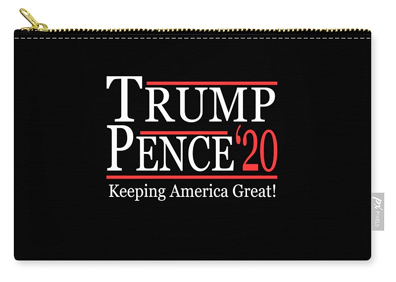 Funny Zip Pouch featuring the digital art Trump Pence 2020 Keeping America Great by Flippin Sweet Gear
