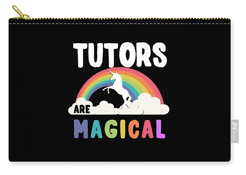 Funny Zip Pouch featuring the digital art Tutors Are Magical by Flippin Sweet Gear